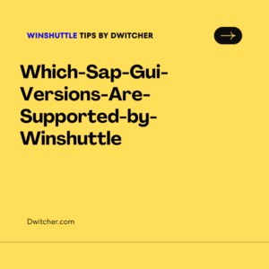 Read more about the article Sap-Gui-Versions-Supported-by-Winshuttle