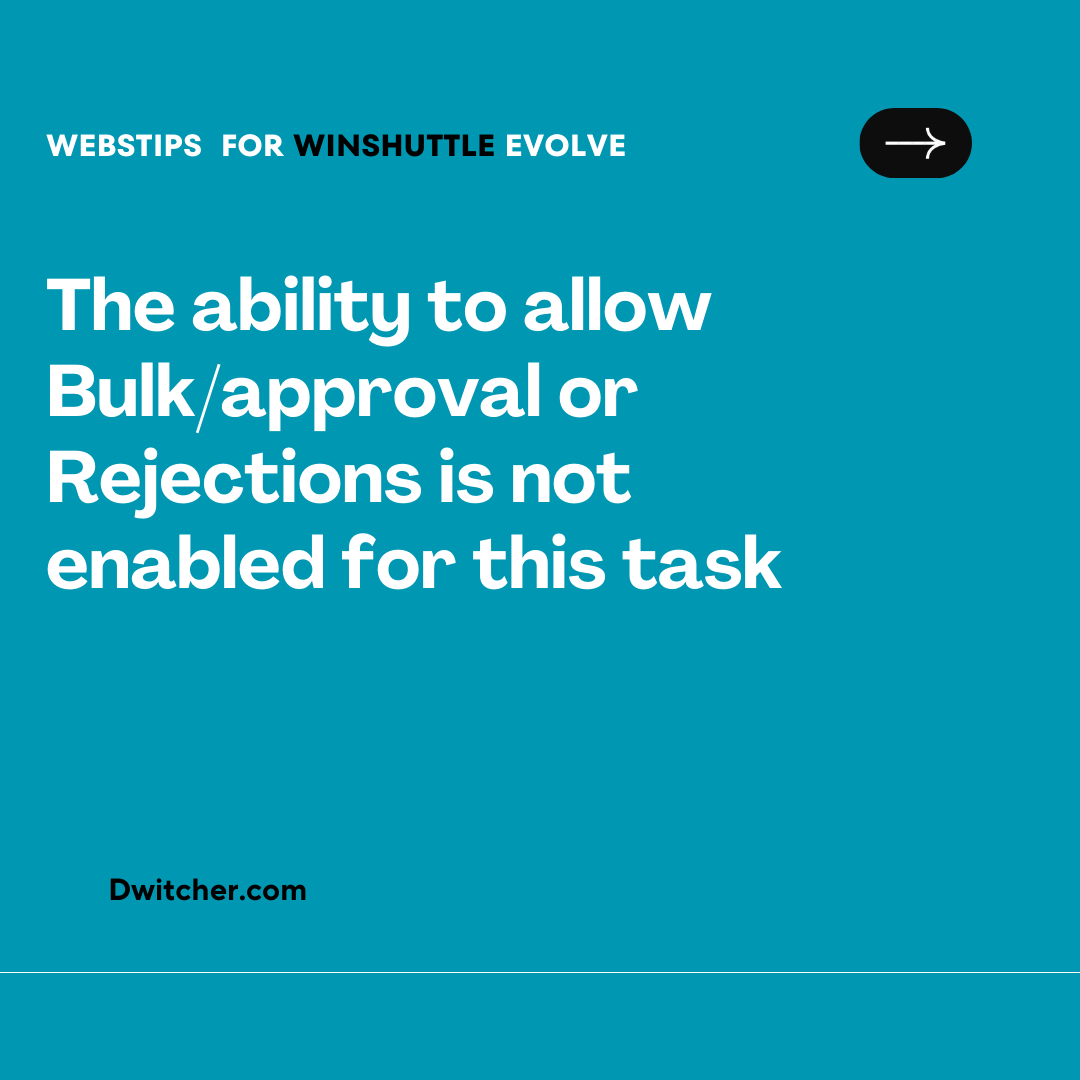 You are currently viewing The ability to allow Bulk/approval or Rejections is not enabled for this task