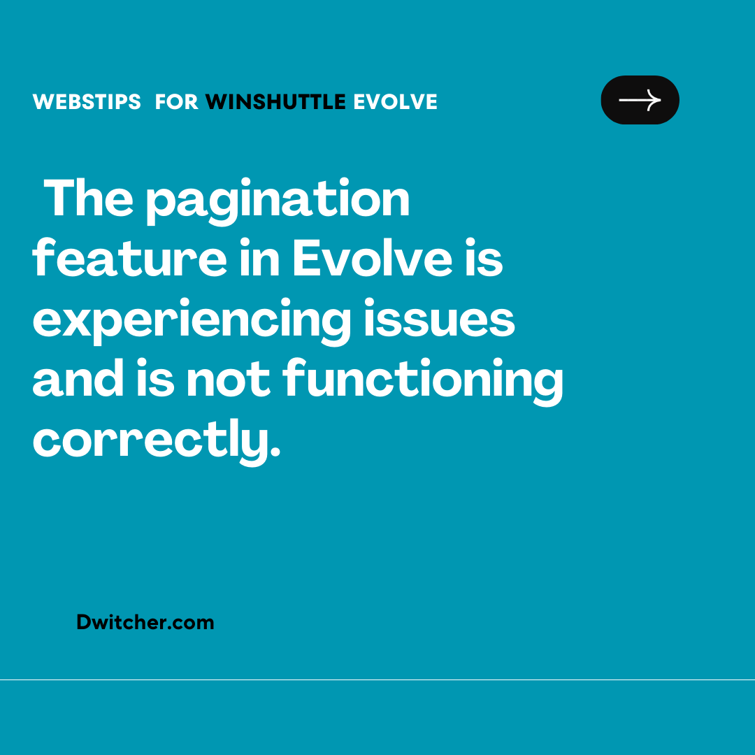 You are currently viewing The pagination feature in Evolve is experiencing issues and is not functioning correctly.