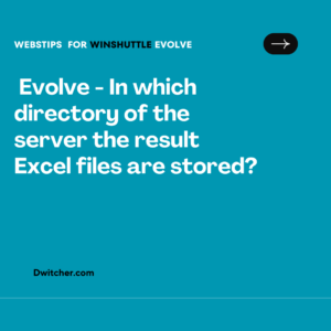 Read more about the article Evolve – In which directory of the server the result Excel files are stored?