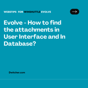 Read more about the article How can I locate attachments in both the Evolve user interface and the database?