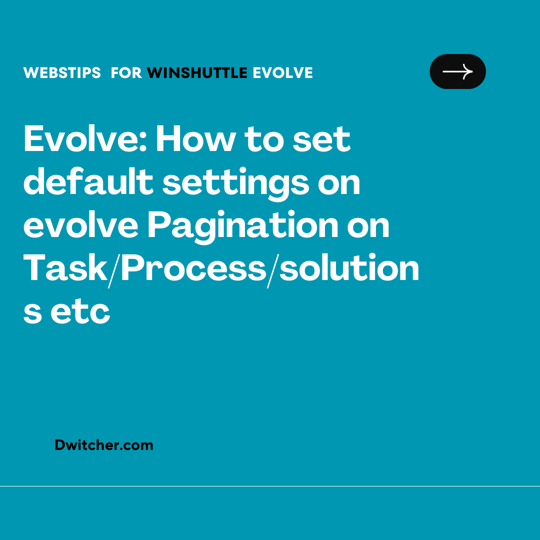 You are currently viewing Setting Default Pagination on Evolve: A Guide to Configuring Pagination for Tasks, Processes, and Solutions