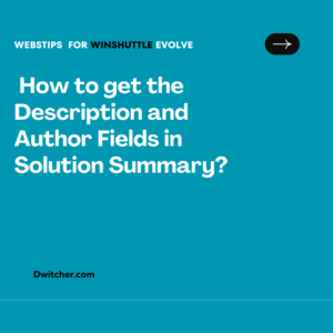Read more about the article How can I obtain the Description and Author Fields in the Solution Summary?