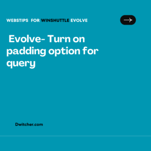 Read more about the article Enable the padding option for queries in Evolve.