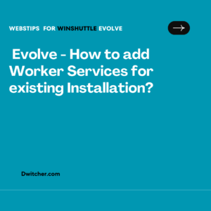 Read more about the article Adding Worker Services to an Existing Evolve Installation