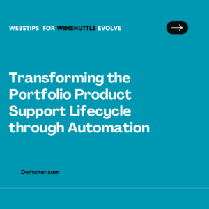 Read more about the article Transforming the Portfolio Product Support Lifecycle through Automation